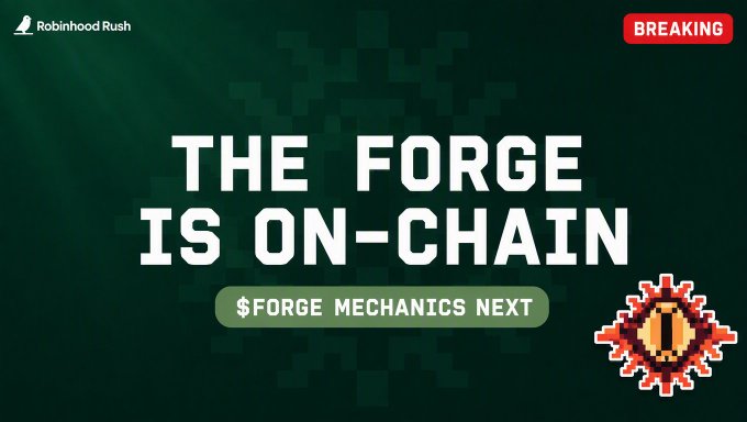 A green promotional graphic with text reading 'THE FORGE IS ON-CHAIN', '$FORGE MECHANICS NEXT', 'Robinhood Rush', and 'BREAKING', featuring a pixelated coin character.
