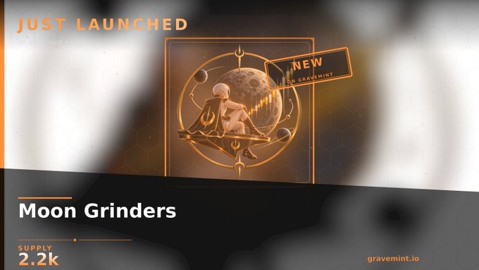 Promotional graphic for "Moon Grinders" NFT collection on gravemint.io, featuring an astronaut in a meditative pose against a moon backdrop, marked "JUST LAUNCHED" with a supply of 2.2k and a NEW ON GRAVEMINT badge.