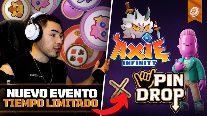 A YouTube thumbnail featuring a man wearing headphones pointing at graphics promoting 'AXIE INFINITY' and a 'PIN DROP' event, with Spanish text reading 'NUEVO EVENTO TIEMPO LIMITADO' (New Event Limited Time).