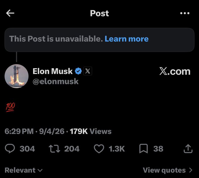 A screenshot of an X (formerly Twitter) post by Elon Musk (@elonmusk) from 6:29 PM on 9/4/26 that has been removed, displaying 'This Post is unavailable' with 179K views, 304 replies, 204 reposts, and 1.3K likes.