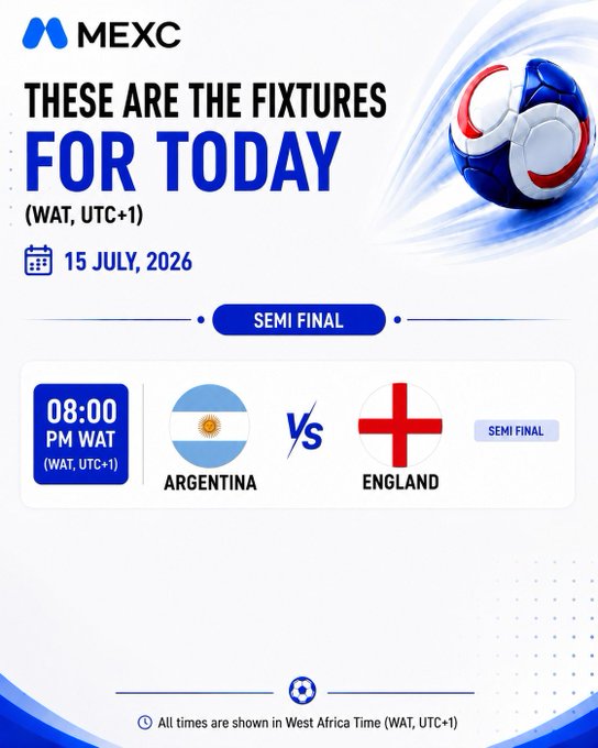 MEXC Africa announces today's World Cup Semi-Final fixture between Argentina vs England at 08:00 PM WAT on July 15, 2026, promoting a $100 giveaway where followers can predict who will face Spain in the Final for a chance to win one of ten $10 Prediction Market Trading Bonuses.