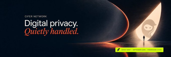 A promotional banner for Cifer Network reads 'Digital privacy. Quietly handled.' featuring a hooded figure in a tunnel, with 'Ghost Mint - September 2026 - Robinhood Chain' tagged at the bottom.