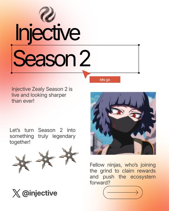 This image is a promotional graphic announcing the launch of "Injective Season 2," with a "let's go" button, an anime-style masked character, three shuriken graphics, and the handle "@injective," aligning with the post's call to action for users to join the Zealy Season 2 campaign to earn $INJ monthly rewards by contributing high-quality content, design, building, and community work.