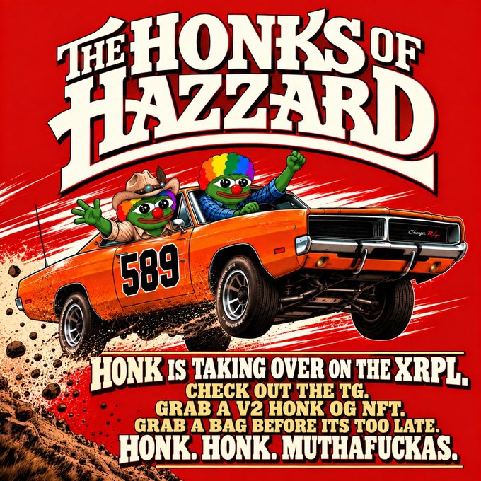 A parody poster titled 'THE HONKS OF HAZZARD' featuring frog characters in an orange Dodge Charger with the number '589', advertising 'HONK IS TAKING OVER ON THE XRPL. CHECK OUT THE TG. GRAB A V2 HONK OG NFT. GRAB A BAG BEFORE ITS TOO LATE. HONK. HONK. MUTHAFUCKAS.'