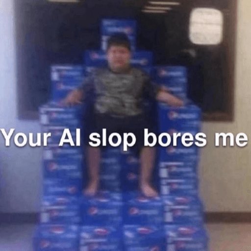 A meme showing a person sitting on a throne made of blue beer cases with the text 'Your AI slop bores me' overlaid.