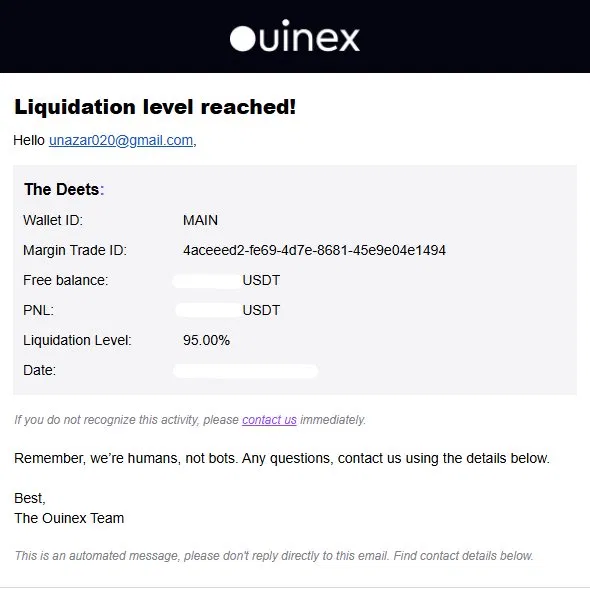 The image shows a screen shot of an email from the Quinex trading platform, informing its users that their first liquidation has reached. The text in the email reads, "LIMITATION LEVEL REACHED! - THE DEETS wallet id MIGINTRADE ID MARIN TRADING ID FREE BANK - USDT Liquidation Level: 95.00%. Contact us using the following link to report this activity or any questions." This information highlights that the trading platform has detected an incorrect or unauthorized trade, resulting in a liquidation of a user's account. It also emphasizes the importance of notifying users about such matters so they can rectify their trading strategies and prevent similar issues in the future.