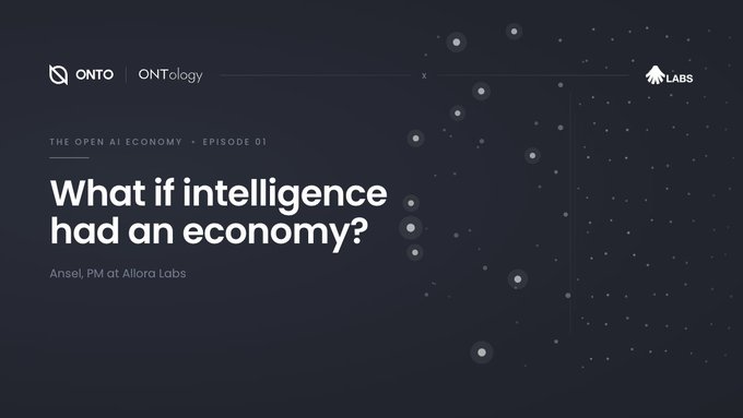 A promotional slide for 'The Open AI Economy - Episode 01' titled 'What if intelligence had an economy?' featuring logos for ONTO, Ontology, and Allora Labs.