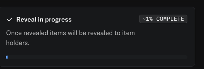 Screenshot of a dark interface displaying "Reveal in progress" with text "Once revealed items will be revealed to item holders." and a progress bar at "~1% COMPLETE".