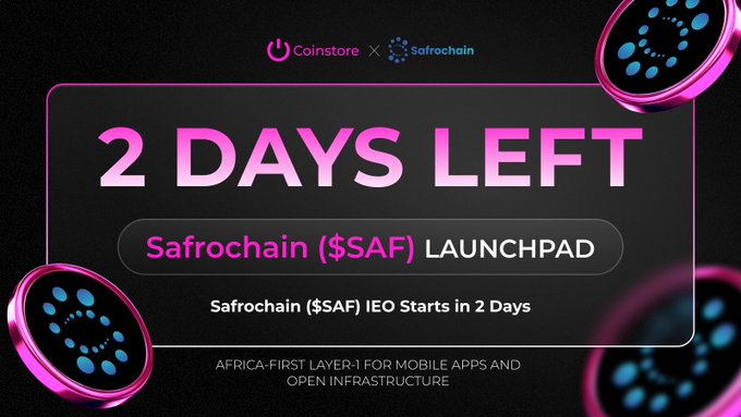 A promotional graphic for a 'Safrochain ($SAF) LAUNCHPAD' stating '2 DAYS LEFT' for the Africa-first Layer-1 mobile platform, presented by Coinstore.