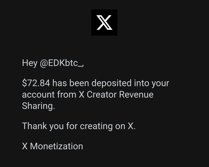 A screenshot of an X (Twitter) monetization notification informing @EDKbtc_ that $72.84 has been deposited into their account from X Creator Revenue Sharing, signed by X Monetization.