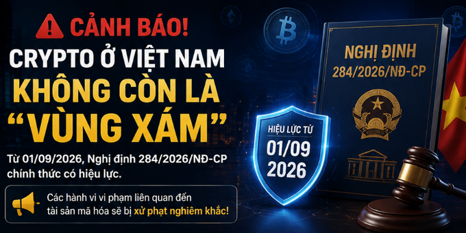 A Vietnamese warning banner stating 'CẢNH BÁO! CRYPTO Ở VIỆT NAM KHÔNG CÒN LÀ VÙNG XÁM' with details about Nghị định 284/2026/NĐ-CP taking effect on 01/09/2026.