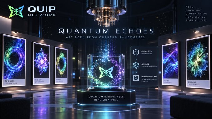 A promotional graphic for 'Quip Network Quantum Echoes' advertises quantum-generated art, featuring colorful digital artworks around a central quantum device with text 'Real Quantum Computation Real World Possibilities'.