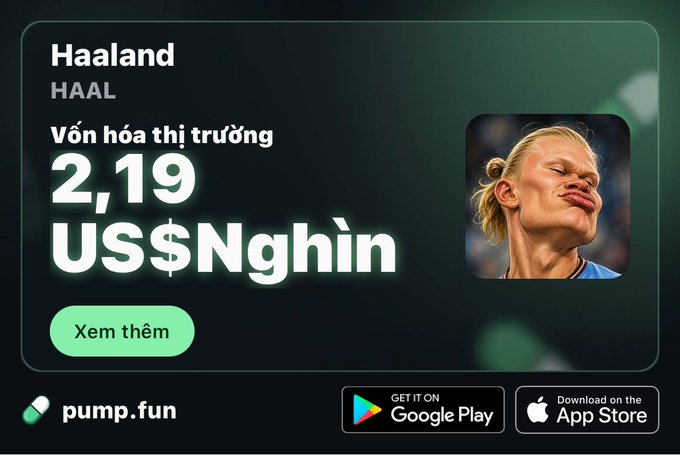 A pump.fun advertisement featuring footballer Haaland (ticker HAAL) with a market cap of '2,19 US$Nghìn', available on Google Play and the App Store.