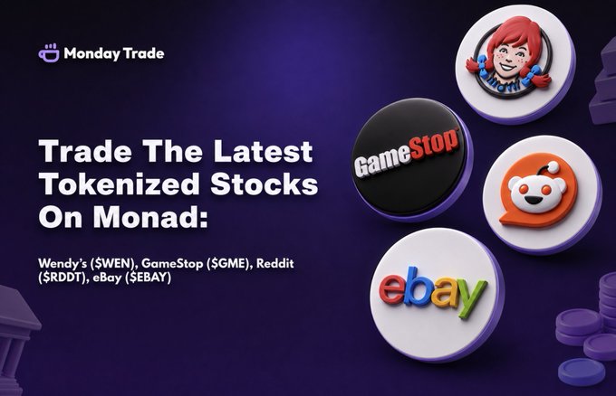 Monday Trade advertisement promoting tokenized stocks on Monad, featuring Wendy's ($WEN), GameStop ($GME), Reddit ($RDDT), and eBay ($EBAY) logos.