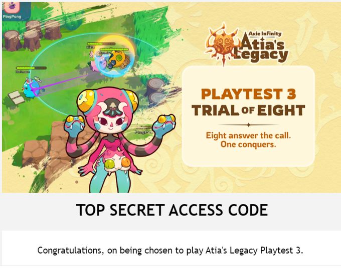 An Axie Infinity 'Atia's Legacy Playtest 3 - Trial of Eight' announcement, showing a colorful character and gameplay, with a 'TOP SECRET ACCESS CODE' section congratulating the selected player.