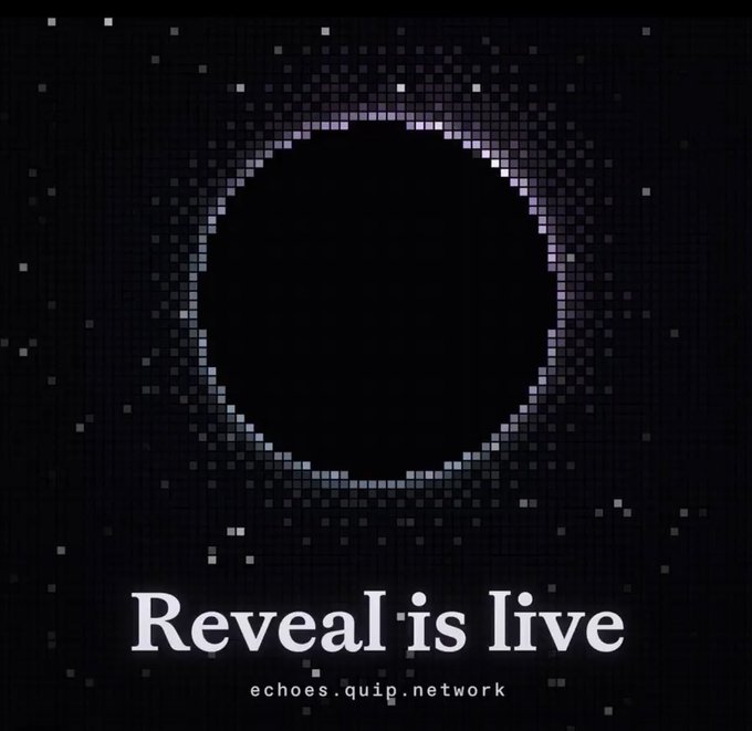 A dark, pixelated graphic displays an eclipse-like circle with the text 'Reveal is live' and 'echoes.quip.network' below it.