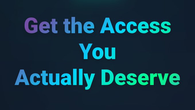 A promotional graphic with gradient text reading "Get the Access You Actually Deserve" on a dark blue background.