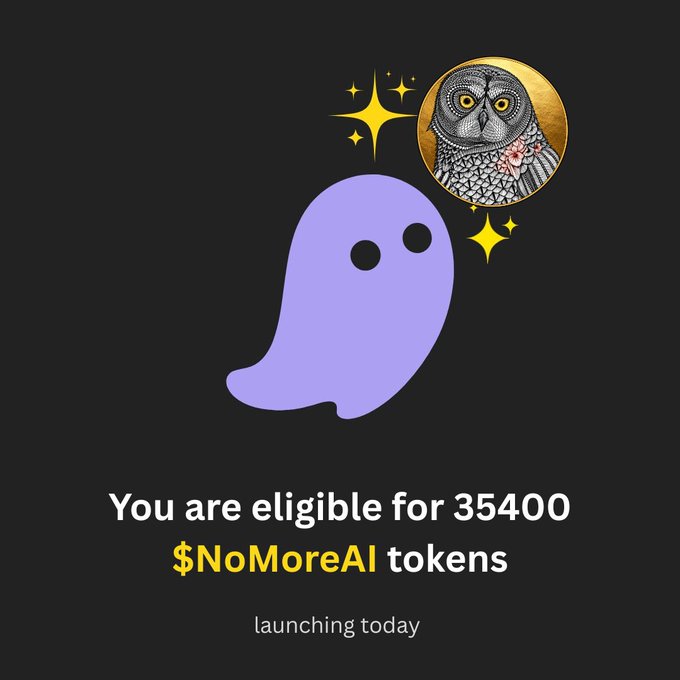 A promotional graphic featuring a purple ghost logo with an owl illustration, stating 'You are eligible for 35400 $NoMoreAI tokens launching today'.