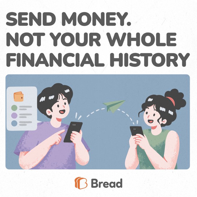 This image promotes Bread by showing how to "SEND MONEY. NOT YOUR WHOLE FINANCIAL HISTORY." via mobile phones, illustrating a simplified way to send funds, aligning with the post's message about sending crypto without extra details.
