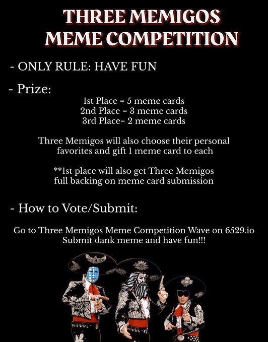 A promotional poster for a 'THREE MEMIGOS MEME COMPETITION' on 6529.io, detailing prizes (meme cards for 1st, 2nd, 3rd place) and featuring three characters in sombreros at the bottom.