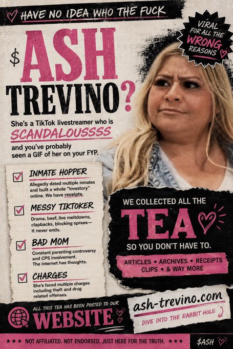 A promotional poster with the text '$ASH TREVINO?' and 'WE COLLECTED ALL THE TEA SO YOU DON'T HAVE TO', listing bullet points like 'INMATE HOPPER', 'MESSY TIKTOKER', 'BAD MOM', and 'CHARGES', along with 'ash-trevino.com' and 'DIVE INTO THE RABBIT HOLE'.