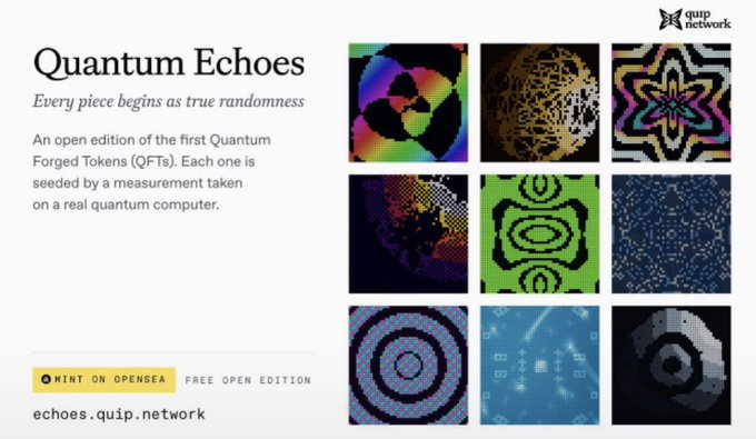 An advertisement for 'Quantum Echoes' by Quip Network promoting an open edition of Quantum Forged Tokens (QFTs), featuring a 3x3 grid of colorful abstract pixelated artworks with text 'Every piece begins as true randomness' and a Mint on OpenSea button.