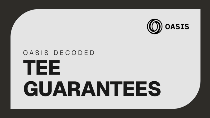 The image is a title card for an "OASIS Decoded" series episode titled "TEE Guarantees," featuring the OASIS logo in the top right corner, which serves as the header for a post explaining what Trusted Execution Environments (TEEs) actually secure and the limits of those protections.