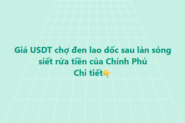 Vietnamese text on a light teal background reads 'Giá USDT chợ đen lao dốc sau làn sóng siết rửa tiền của Chính Phủ Chi tiết 👇', which translates to news about USDT black market prices plummeting after a government money laundering crackdown.