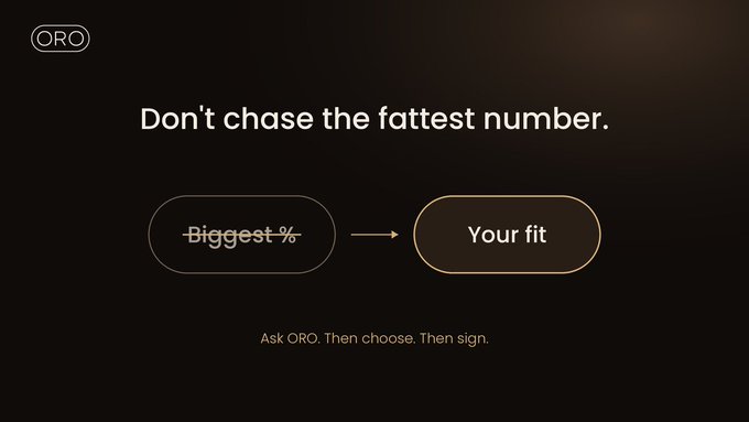 A minimalist dark-themed slide featuring the 'ORO' logo and the text 'Don't chase the fattest number.' with a crossed-out option 'Biggest %' pointing to 'Your fit', and the tagline 'Ask ORO. Then choose. Then sign.'