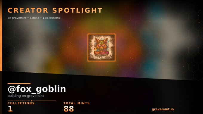 Creator Spotlight on Gravemint featuring '@fox_goblin,' building on gravemint, with 1 collection and 88 total mints.