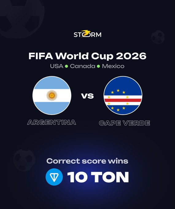 A promotional graphic for a FIFA World Cup 2026 match prediction contest featuring Argentina vs Cape Verde, hosted by Storm, where guessing the correct score wins 10 $TON tokens. The design displays both nations' flags in circular frames against a dark background, with the tagline "Correct score wins" and the TON cryptocurrency logo.