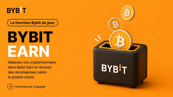 An orange promotional banner for Bybit featuring the text 'BYBIT EARN' and 'La fonction Bybit du jour,' showing Bitcoin coins being deposited into a black Bybit-branded box.