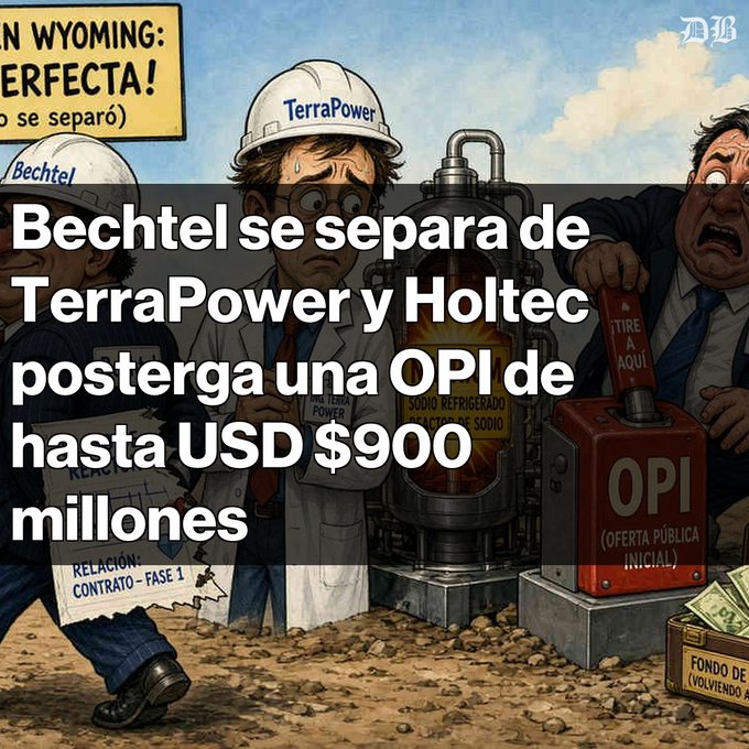 A Spanish-language news graphic with the headline 'Bechtel se separa de TerraPower y Holtec posterga una OPI de hasta USD $900 millones' featuring a cartoon illustration of workers in hard hats labeled 'TerraPower' and 'Bechtel' near a machine marked 'OPI'.