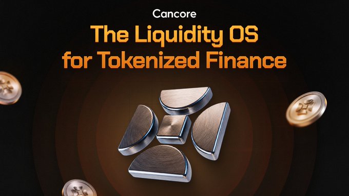 A promotional banner for 'Cancore' reading 'The Liquidity OS for Tokenized Finance' featuring metallic geometric shapes floating against a dark background.
