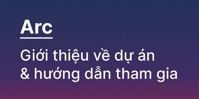 A blue and purple gradient slide with white text reading 'Arc' and 'Giới thiệu về dự án & hướng dẫn tham gia' (Project introduction and participation guide).