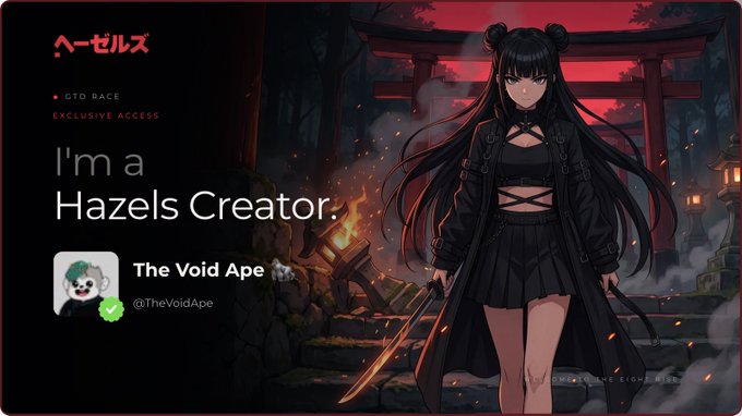 A promotional banner for Hazels featuring “I’m a Hazels Creator” and highlighting GTD Race, Exclusive Access, and creator “The Void Ape” (@TheVoidApe). The anime-style character and project branding echo the post’s discussion of Hazels’ 5,555-piece ecosystem, including staking, partner mints, Academy, Drops, and RWA.