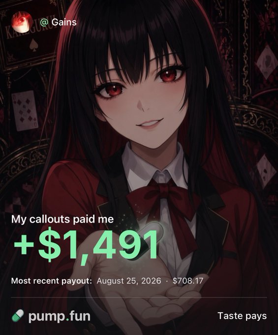 An anime-style graphic featuring a dark-haired character with red eyes against a card-themed background, displaying the text 'My callouts paid me +$1,491', 'Most recent payout: August 25, 2026 · $708.17', and the pump.fun logo with 'Taste pays'.