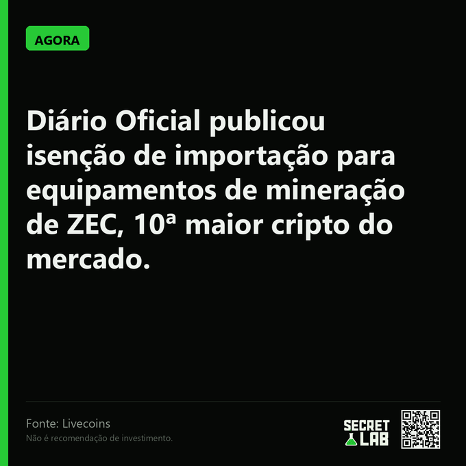 A graphic with a green 'AGORA' tag and a headline in Portuguese stating that the Official Gazette published an import exemption for ZEC mining equipment, describing ZEC as the 10th largest crypto in the market, with a 'Secret Lab' logo.