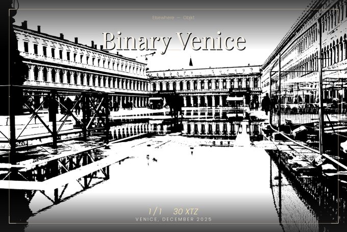 A high-contrast black-and-white poster titled "Binary Venice" by "Elsewhere — Click1", depicting an architectural scene in Venice from December 2025, marked as a 1/1 edition for 30 XTZ.