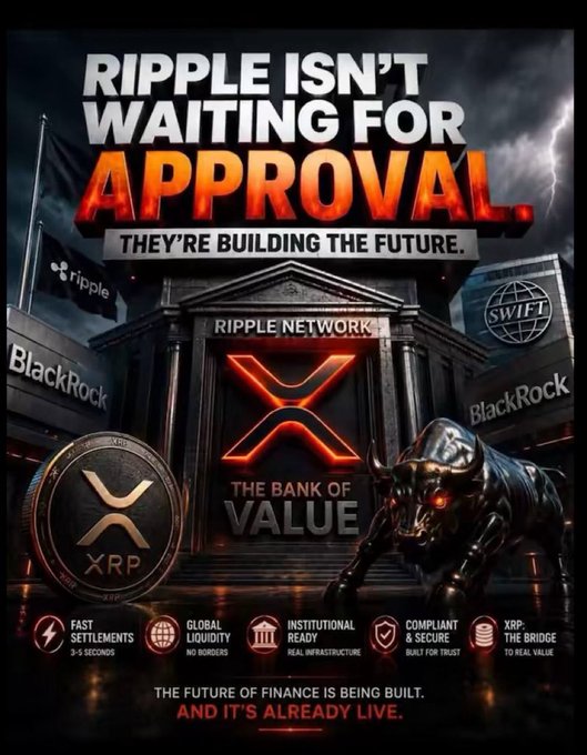 A dramatic promotional graphic for Ripple/XRP cryptocurrency with the text 'RIPPLE ISN'T WAITING FOR APPROVAL - THEY'RE BUILDING THE FUTURE' and 'THE BANK OF VALUE', featuring logos for BlackRock and SWIFT.