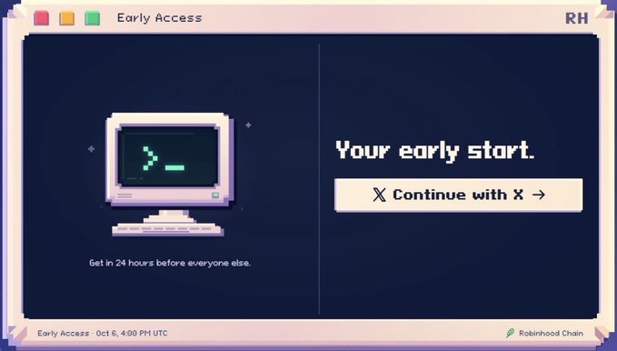 A pixel-art style 'Early Access' interface from Robinhood Chain, featuring a retro computer terminal displaying a green 'R' symbol, with text 'Get in 24 hours before everyone else,' 'Your early start,' 'Continue with X,' and 'Early Access · Oct 6, 4:00 PM UTC'.