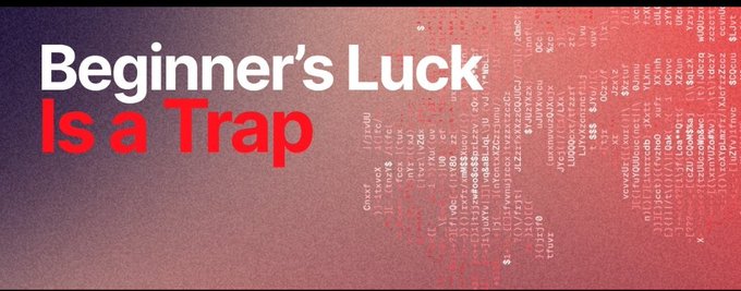 A graphic with red and dark background featuring the bold text 'Beginner's Luck Is a Trap' over a backdrop of faint stock ticker symbols.