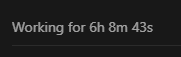 A dark screen displaying the text 'Working for 6h 8m 43s' indicating a long work session timer.