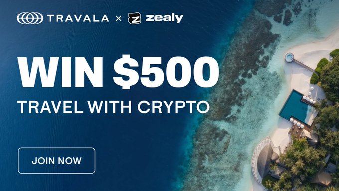 Travel promotion banner for Travala x Zealy offering a chance to "WIN $500" to "TRAVEL WITH CRYPTO" with a "JOIN NOW" button, set against an aerial view of a tropical island resort.