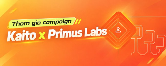 An orange promotional banner advertising a campaign titled 'Kaito x Primus Labs' with Vietnamese text 'Tham gia campaign' meaning 'Join the campaign.'