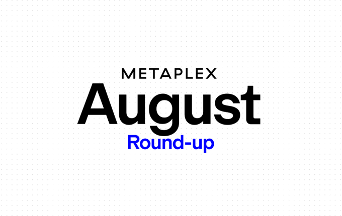 A title card with black text 'METAPLEX August' and blue text 'Round-up' on a light gray dotted background.