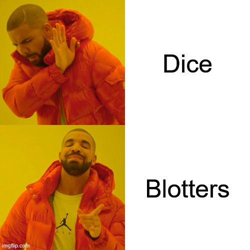 Drake meme rejecting 'Dice' in favor of 'Blotters', wearing a red puffer jacket against a yellow background.