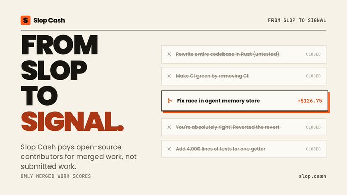 Slop Cash promotional graphic reading 'FROM SLOP TO SIGNAL' with a list of humorous GitHub-style issue entries, highlighting 'Fix race in agent memory store' for +$126.75.