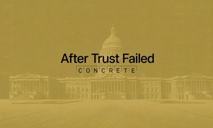 A sepia-toned graphic of the US Capitol building overlaid with the text 'After Trust Failed' and the word 'CONCRETE' with decorative spacing between letters.