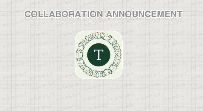 A 'COLLABORATION ANNOUNCEMENT' graphic with a 'T' logo surrounded by a scribbled circle, set against a background watermarked with 'CLOUDQUEST'.